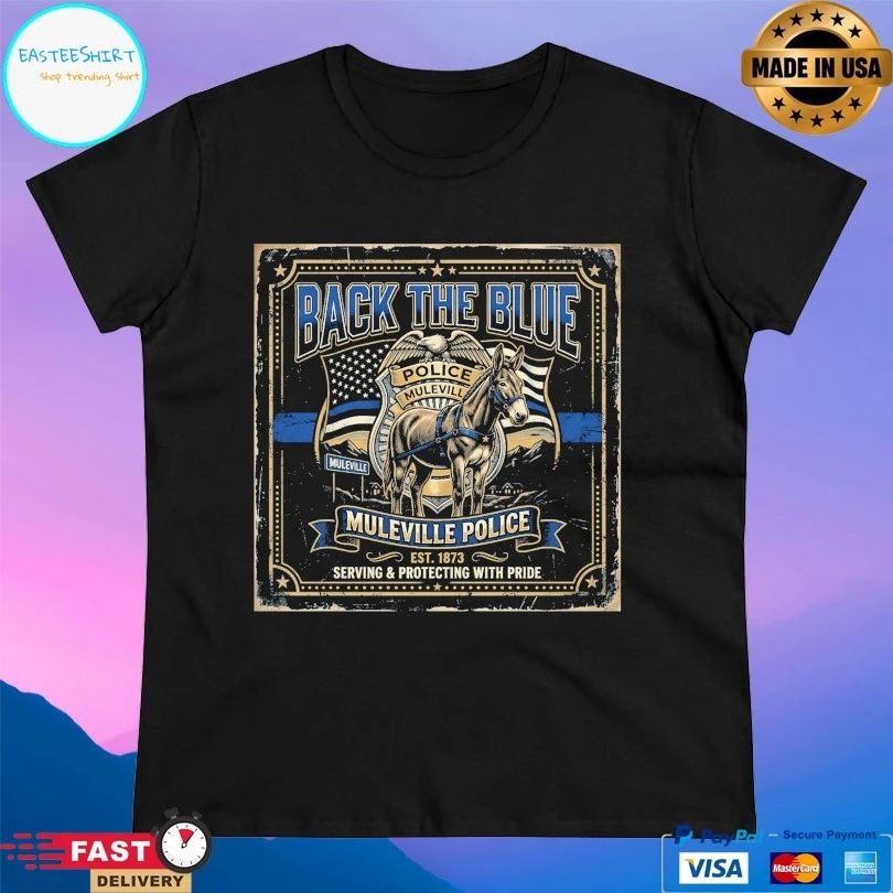 Back The Blue Muleville Police Est 1873 Serving And Protecting With Pride T-shirts