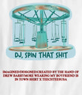 DJ spin that shit shirt
