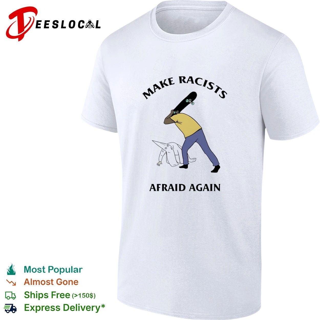 Make Racists Afraid Again anti-racism T-shirt