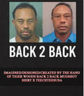 Tiger Woods back 2 back mugshot shirt