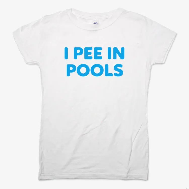 I Pee in Pools Fun Statement
