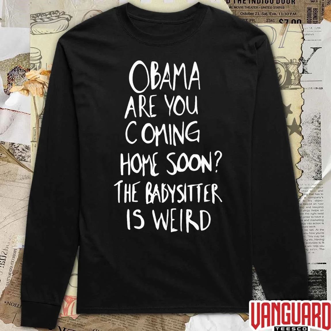Robert De Niro Obama Are You Coming Home Soon The Babysitter Is Weird 2026 t-shirt