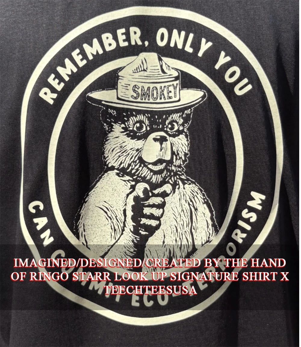 Smokey Bear remember only you can commit eco-terrorism shirt