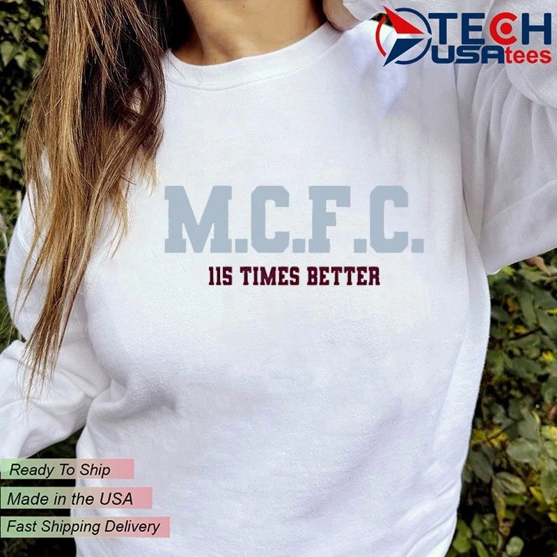 M.C.F.C. 115 times better shirt
