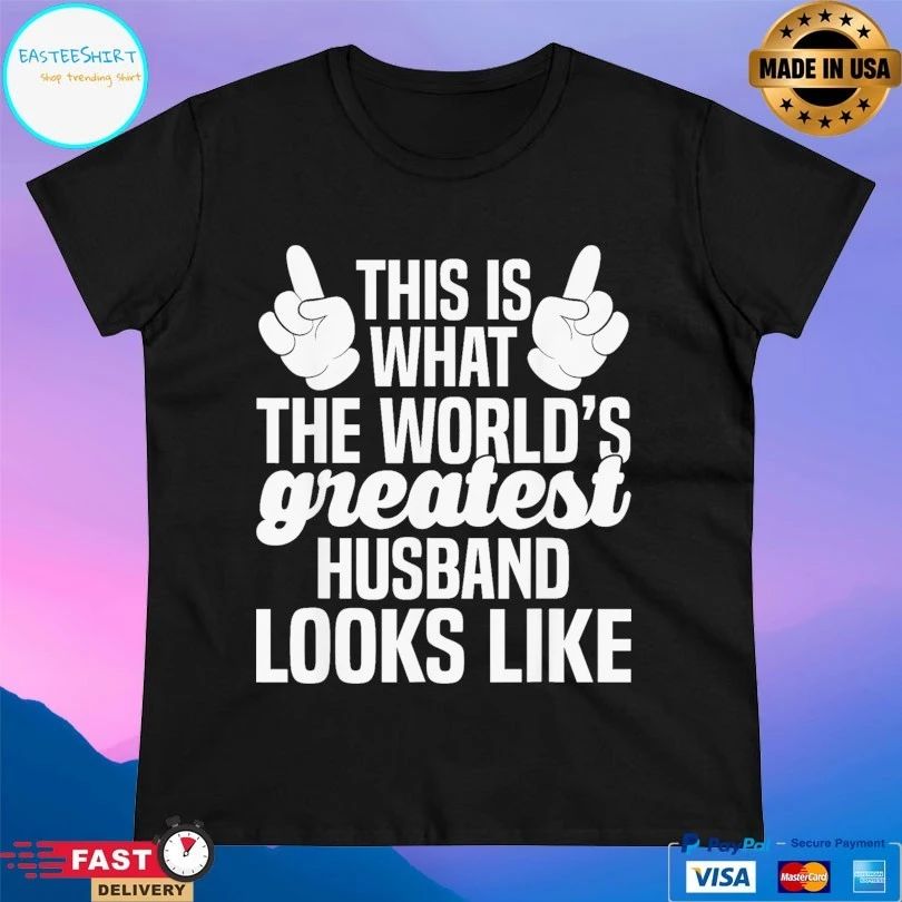 This Is What The World’s Greatest Husband Looks Like T-shirt