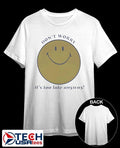 Don’t worry it’s too late anyway shirt