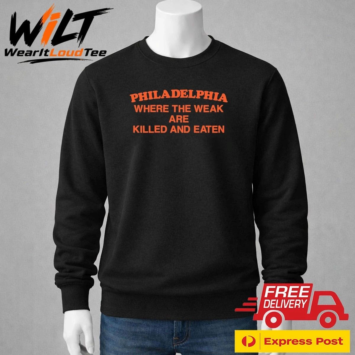 Philadelphia Where the Weak are Killed and Eaten Shirt