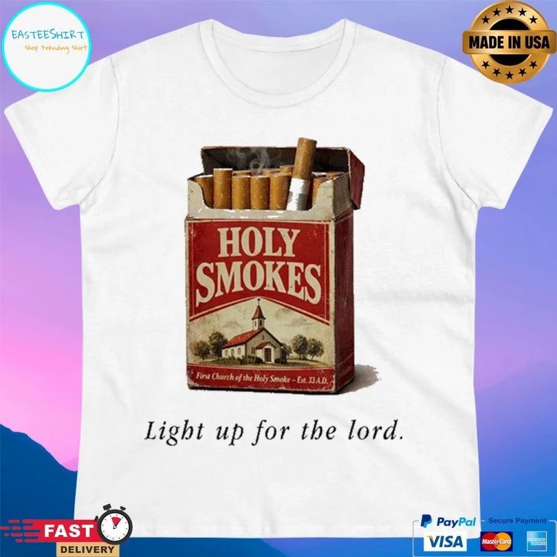 Holy Smokes Light Up For The Lord T-shirts