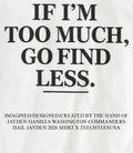 If I’m too much go find less shirt