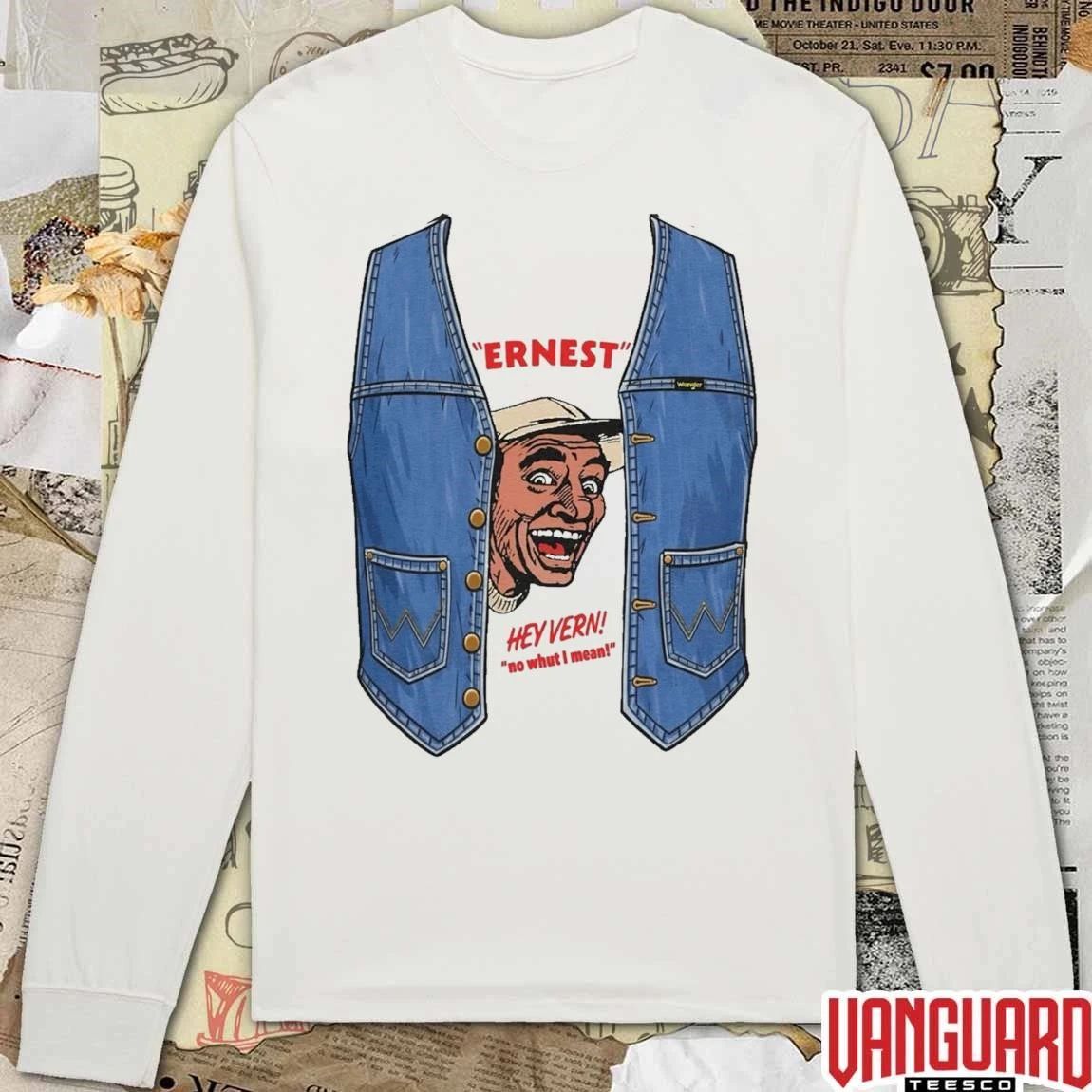 Ernest Hey Vern No Whut I Mean Jim Varney Classic Comedy t-shirt