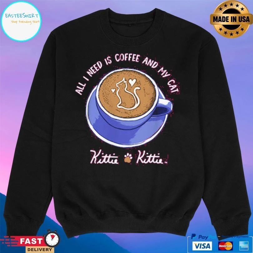 All I Need Is Coffee And My Cat Kittie T-shirt