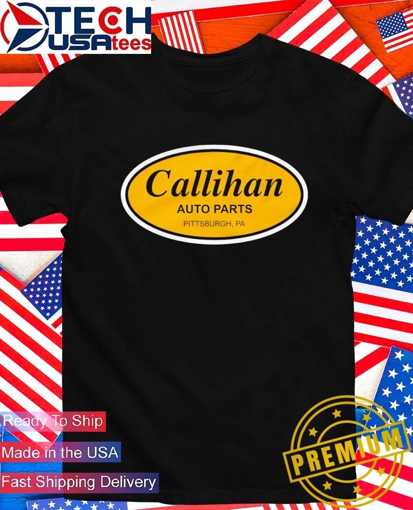 Callihan auto parts Pittsburgh PA logo shirt