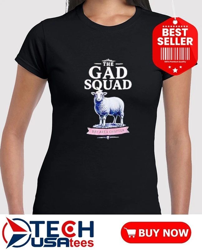 The Gad Squad Bay Area Chapter shirt
