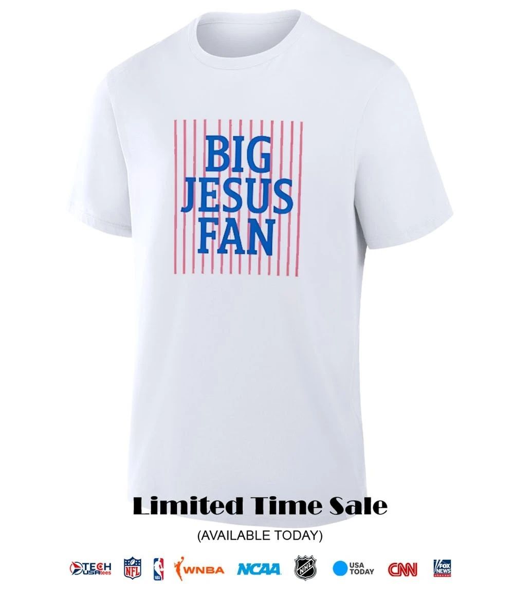 Big Jesus Fan shirt