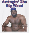 Swingin’ The Big Wood shirt