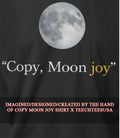 Copy Moon joy shirt