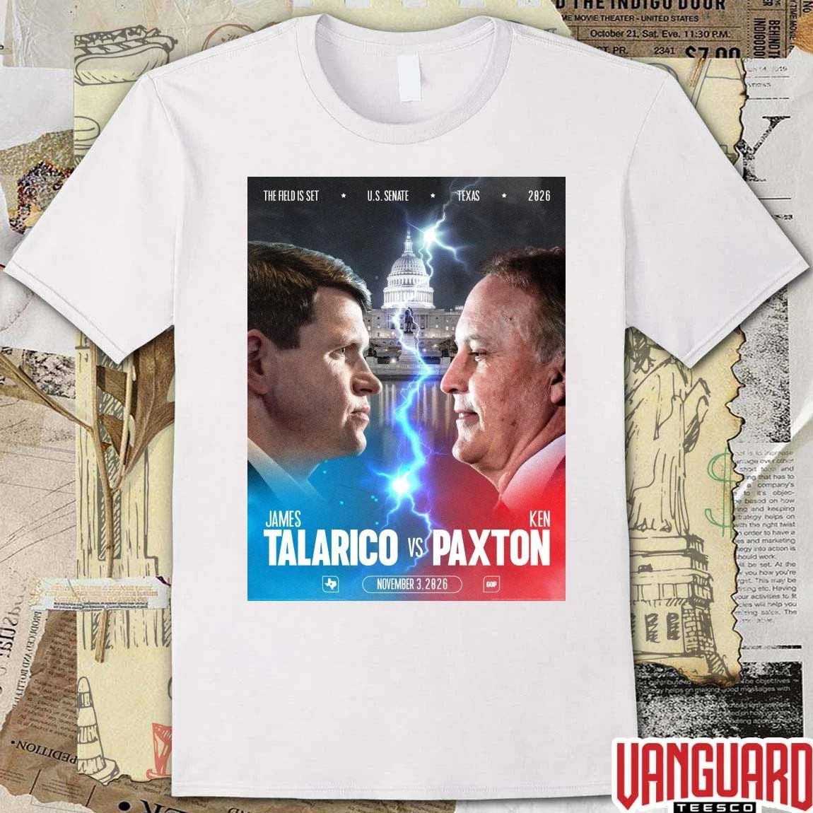James Talarico Vs Ken Paxton November 3 2026 The Field Is Set U.S. Senate Texas Poster t-shirt