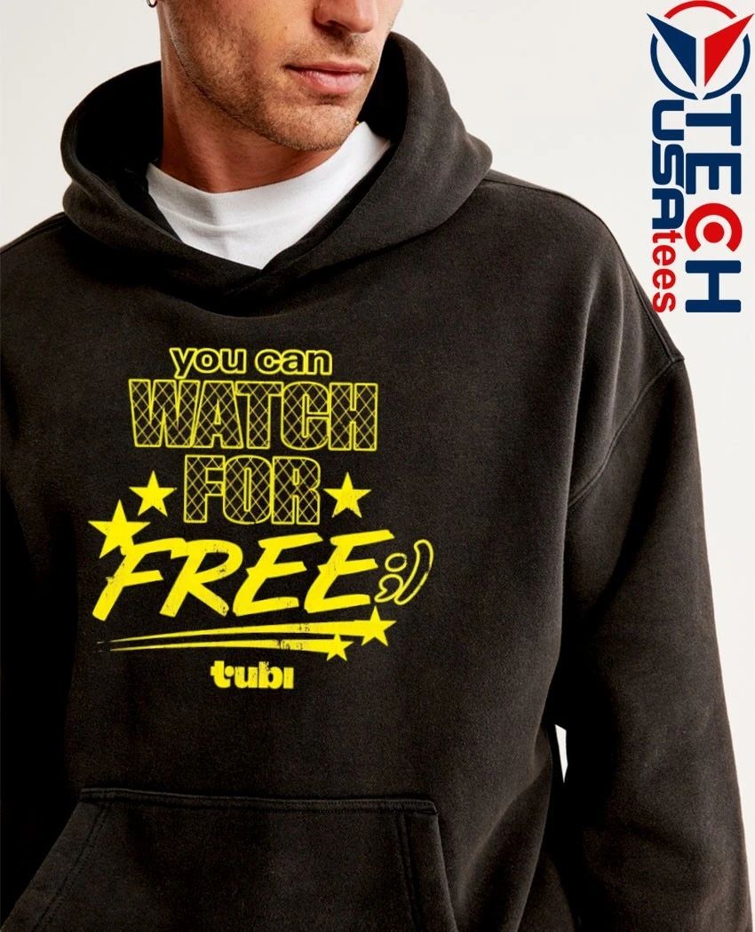 You can watch for free Tubi shirt