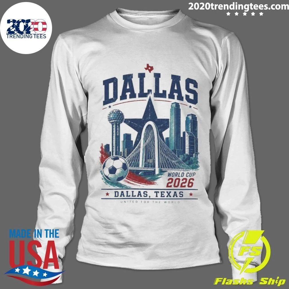 Dallas 2026 World Cup Soccer Skyline Graphic United For The World Shirt