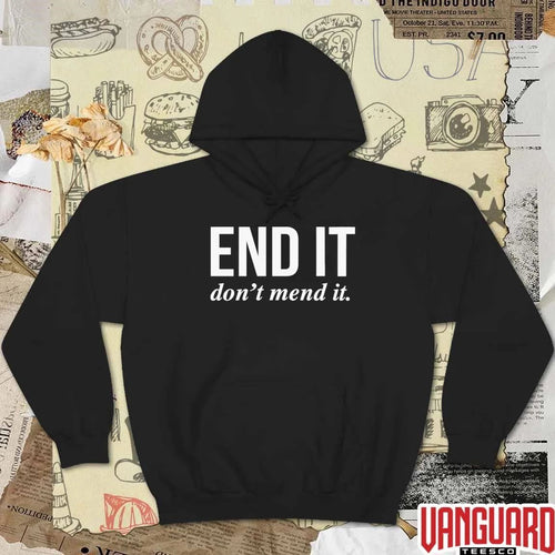 2026 End It Don’t Mend It t-shirt