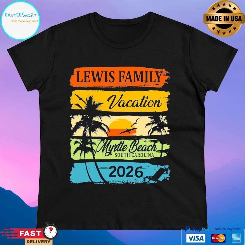 Lewis Family Vacation Myrtle Beach South Carolina 2026 T-shirts