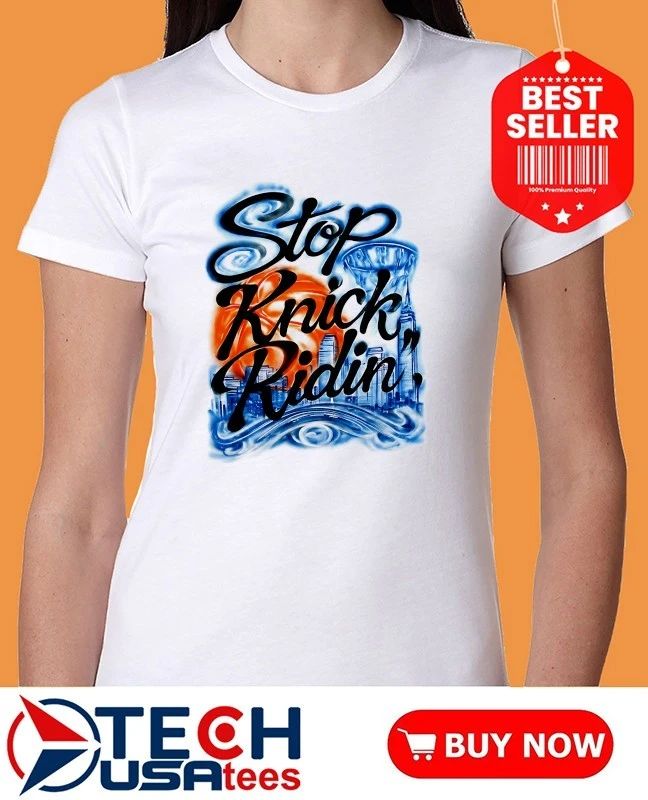 Stop Knick Ridin skyline art shirt