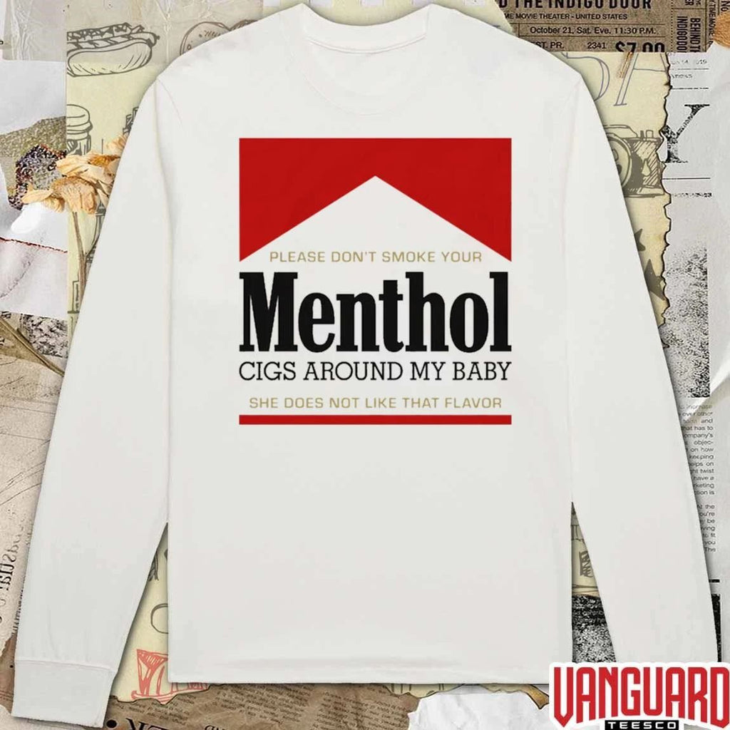 Please Don’t Smoke Your Menthol Cigs Around My Baby She Does Not Like That Flavor Red t-shirt