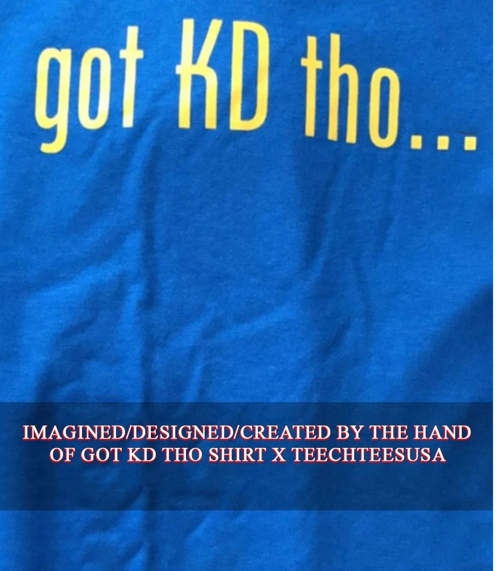 Got KD tho shirt