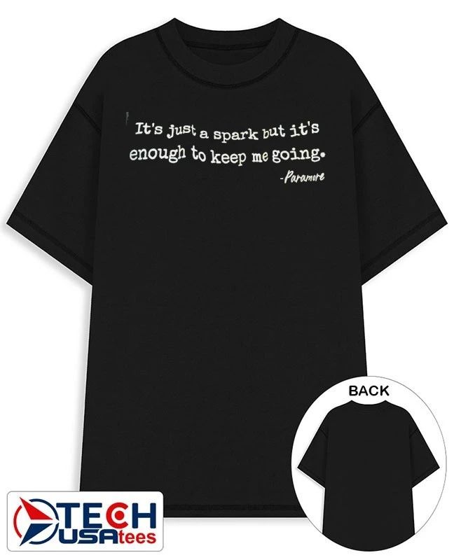 It’s just a spark but it’s enough to keep me going Paramore shirt