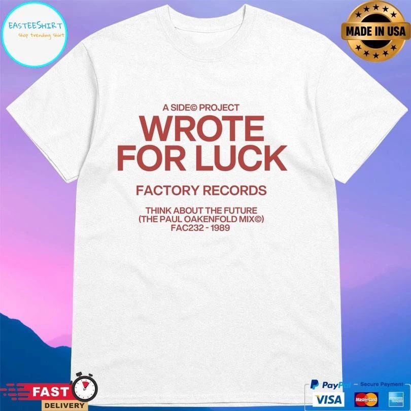 A Side Project Wrote For Luck Factory Records T-shirts