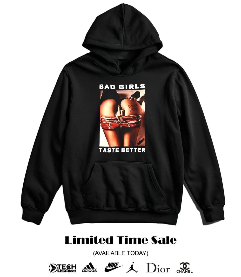 Bad girls taste better shirt