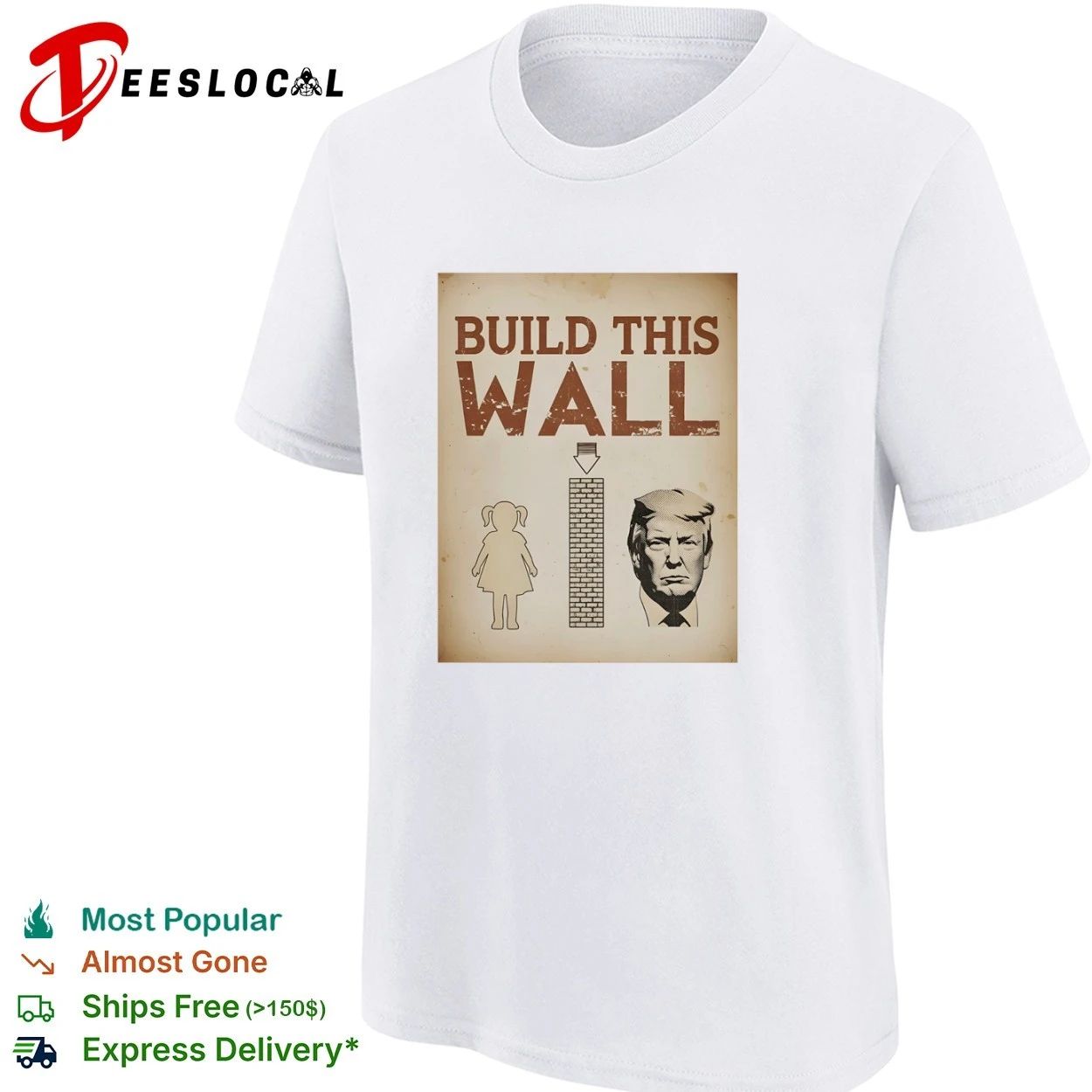 Build This Wall Anti Trump Political Satire T-shirt