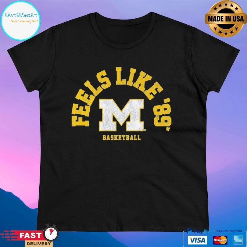 Michigan Wolverines Men’s Basketball Feels Like ’89 T-shirts