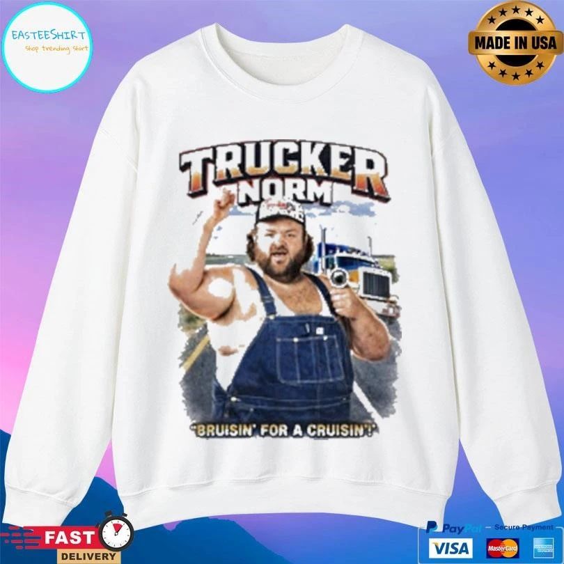 Trucker Norm Bruiisn’ For A Cruisin T-shirts