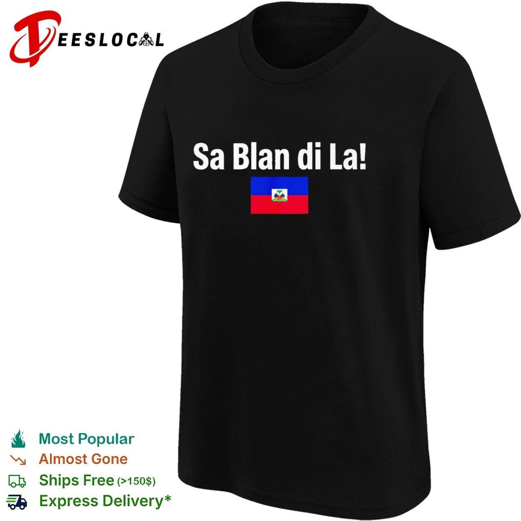 Sa Blan Di La Haiti Flag Haitian Caribbean T-shirt