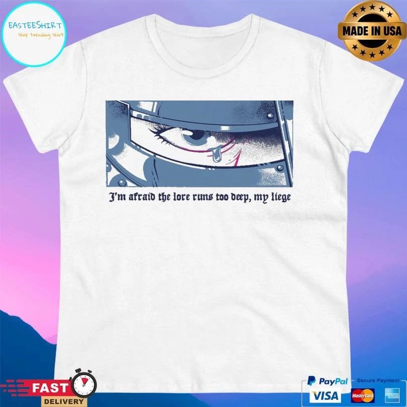 I’m Afraid The Love Runs Too Deep My Liege Lore Overload Lucia Sancho T-shirts