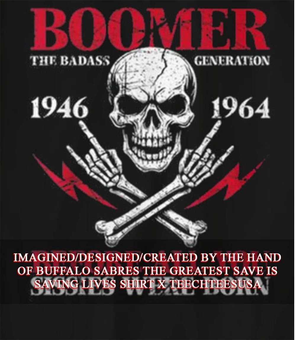 Boomer The Badass Generation 1946 1964 before all you sissies were born shirt