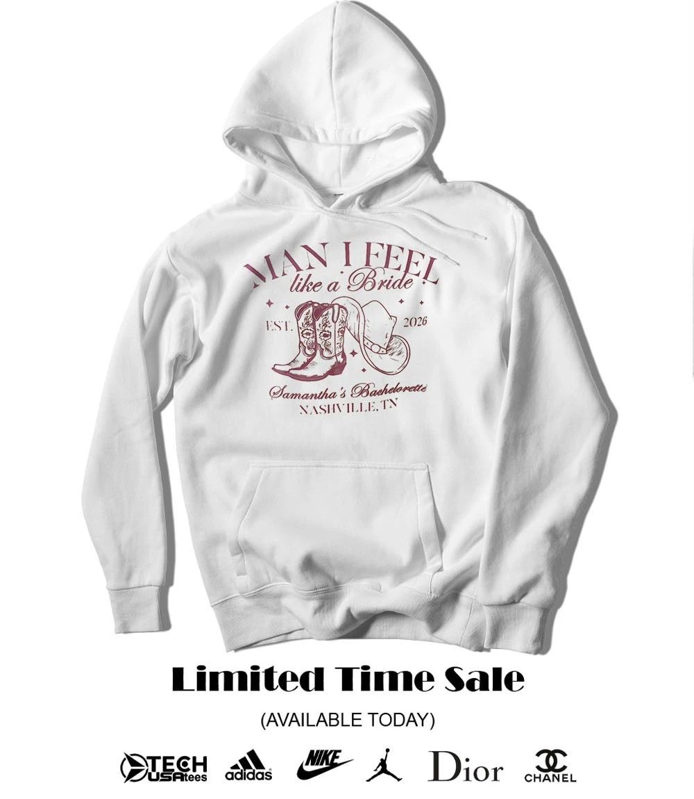 Man I feel like a Bride Samantha’s Bachelorette est 2026 shirt