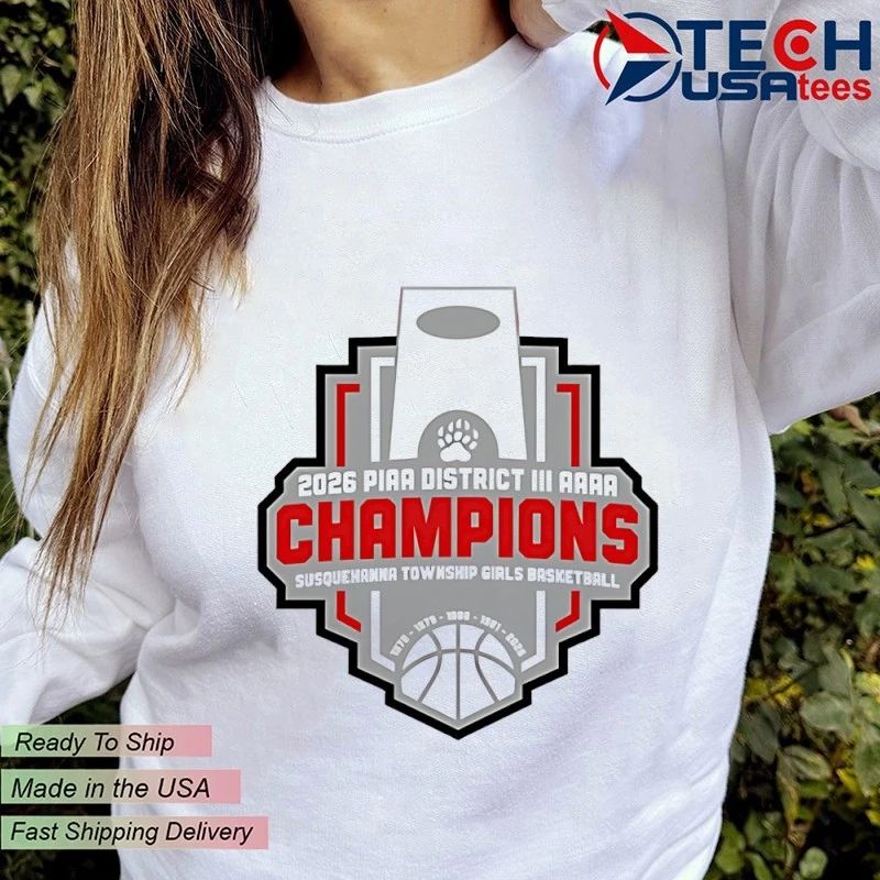 Susquehanna Township Girls Basketball PIAA District III AAAA Champions shirt