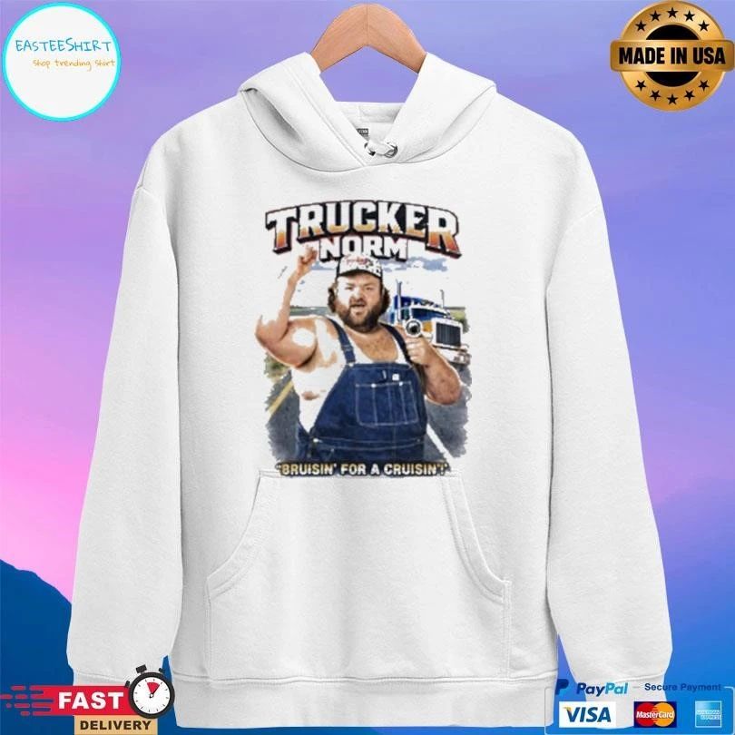 Trucker Norm Bruiisn’ For A Cruisin T-shirts