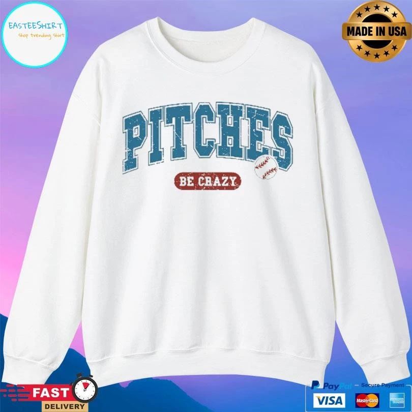Pitches Be Crazy Baseball T-shirts