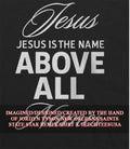Jesus is the name above all names shirt