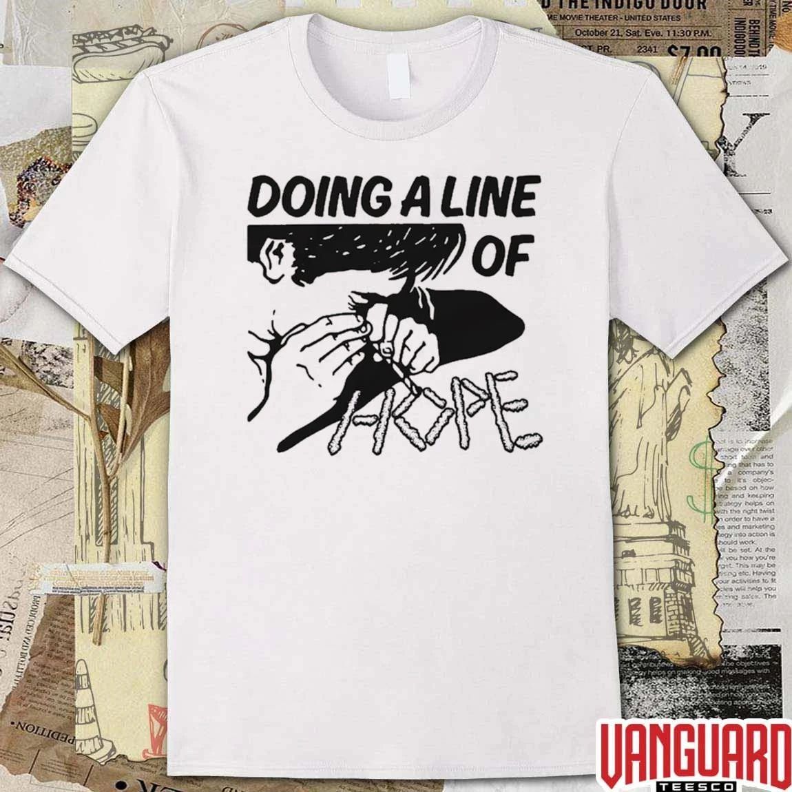 Doing A Line Of Hope t-shirt