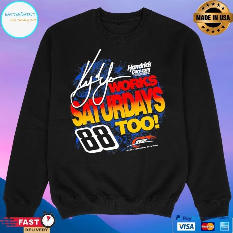 Hendrick Cars Works Saturdays Too 88 Kyle Larson Signature T-shirts