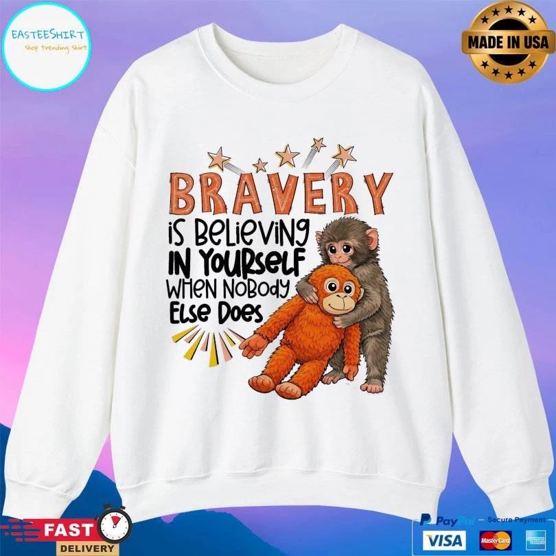 Punch Monkey Bravery Is Believing In Yourself When Nobody Else Does 2026 T-shirts