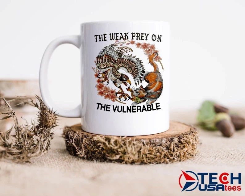 The weak prey on the vulnerable shirt