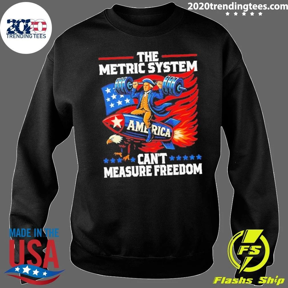 Metric system can’t measure freedom Washington 4th of Jul Shirt