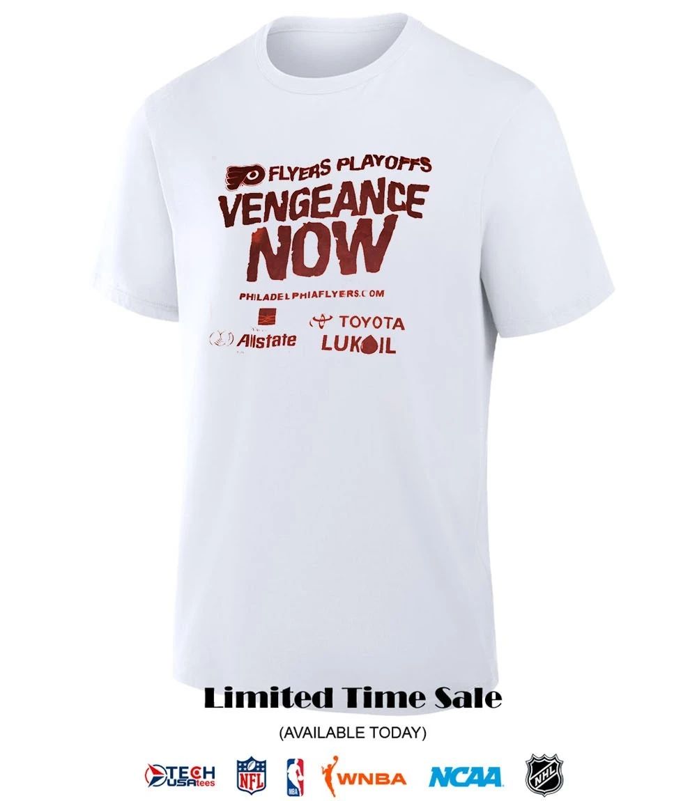 Philadelphia Flyers Playoffs Vengeance Now shirt