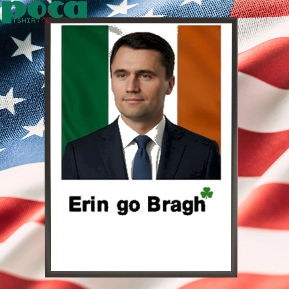Erin Go Bragh Charlie Kirk T-shirt