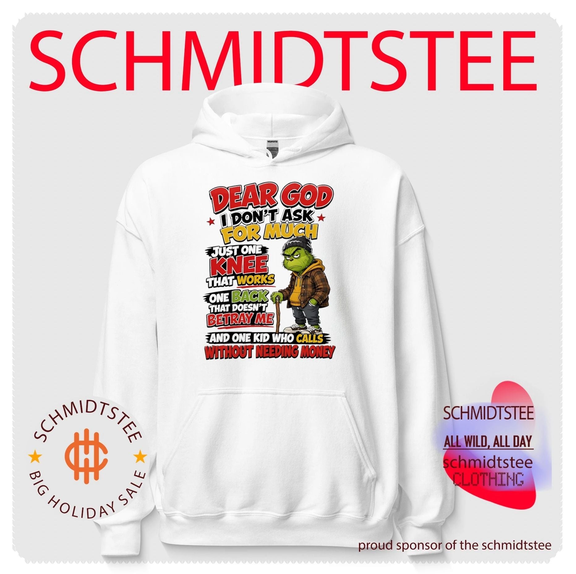 Grinch dear God I don’t ask for much just one knee that works one back that doesn’t betray me and one kid who calls without needing money shirt